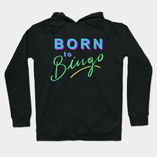 Born to Bingo Hoodie